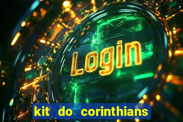 kit do corinthians dls 22